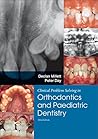 Clinical Problem Solving in Dentistry: Orthodontics and Paediatric Dentistry