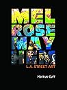 Melrose Mayhem: L.A. Street Art