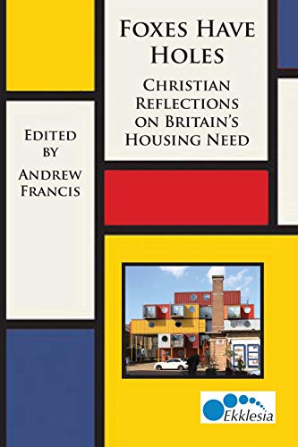 Foxes Have Holes: Christian Reflections on Britain's Housing Needs (Paperback)