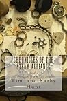 Chronicles of The Steam Alliance by Tim  Hunt