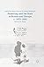 Parenting and the State in Britain and Europe, c. 1870-1950: Raising the Nation