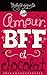 Amour, BFF et chocolat