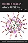 The Fabric of Indigeneity by Ann-Elise Lewallen