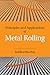 Principles and Applications of Metal Rolling