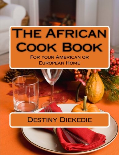 The African Cook Book: For your American or European Home (Paperback)