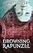 Drowning Rapunzel