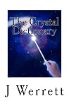The Crystal Dictionary: Metaphysical information on crystals The Crystal Dictionary: Metaphysical information on crystals