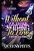 Without You I Have Nothing to Lose: An Outlaw Love Story