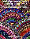 Big Kids Coloring Book: Tantalizing Tangles - Volume One: 50+ Hand-drawn Tantalizing Doodle, Tangles, and Enhanced Images on Single-Sided Pages