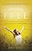 Becoming Free: A Woman's Guide to Internal Strength