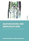 Bauforschung Und Denkmalpflege: Festschrift Fur Mario Schwarz (German and German Edition)