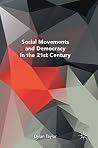 Social Movements and Democracy in the 21st Century Social Movements and Democracy in the 21st Century