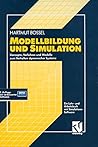 Modellbildung und Simulation: Konzepte, Verfahren und Modelle zum Verhalten dynamischer Systeme. Ein Lehr- und Arbeitsbuch (German Edition)