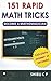 151 Rapid Math Tricks: Become a Mathemagician