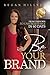 Be Your Brand by Regan  Hillyer