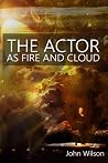 The Actor as Fire...