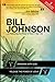 Bill Johnson: ...On Releasing the Power of God in Your Life