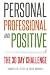 Personal, Professional, and Positive: The 30-Day Challenge