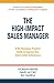 The High-Impact Sales Manager: A No-Nonsense, Practical Guide to Improve Your Team's Sales Performance