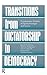 Transitions From Dictatorship To Democracy by Ronald H. Chilcote