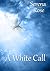 A White Call