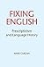 Fixing English: Prescriptivism and Language History