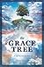 The Grace Tree: A Journey i...