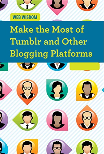 Make the Most of Tumblr and Other Blogging Platforms (Web Wisdom)