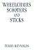 Wheelchairs Scooters and Sticks by Terry Reynolds