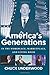 America's Generations: In The Workplace, Marketplace, And Living Room (2017)