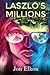Laszlo's Millions (Annals of Tom) (Volume 2)