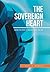 The Sovereign Heart: Taking the Path to Discover Who You Are