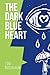 The Dark Blue Heart