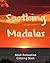 Soothing Madalas: Adult relaxation Coloring Book