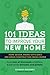 101 Ideas To Improve Your New Home: Home Design, Energy Efficiency and Green Construction