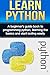 Learn Python: A beginner’s guide book to programming python, learning the basics and start coding easily