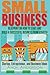 Small Business: Blueprint on How to Start and Build a Successful Business from Scratch - Startup, Entrepreneur, and Business Ideas