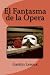 El Fantasma de la Ópera (Spanish Edition)
