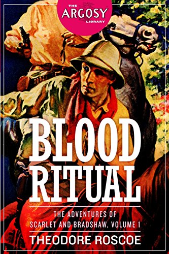 Blood Ritual: The Adventures of Scarlet and Bradshaw, Volume 1 (The Argosy Library)