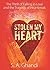 Stolen My Heart: The Thrill of Falling in Love and the Tragedy of Heartbreak