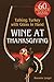 Wine At Thanksgiving by Roxanne Langer