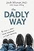 The Dadly Way: 10 Steps to More Active Fatherhood and Equal Parenting