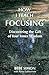 How I Teach Focusing: Disco...