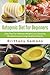 Ketogenic Diet For Beginners: Diet Plan For Ultimate Weight Loss, Boosting Metabolism and Living Healthy Lifestyle