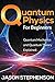 Quantum Physics For Beginners: Quantum Mechanics and Quantum Theory Explained