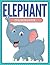 Elephant: Coloring Book for...