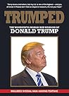 Trumped: The Wonderful World and Wisdom of Donald Trump Trumped: The Wonderful World and Wisdom of Donald Trump