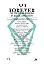 Joy Forever: The Political ...