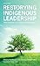 Restorying Indigenous Leadership: Wise Practices in Community Development