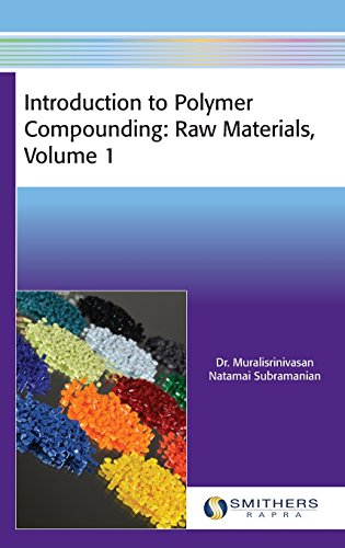 Introduction to Polymer Compounding: Raw Materials, Volume 1 (Hardcover)
